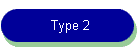 Type 2